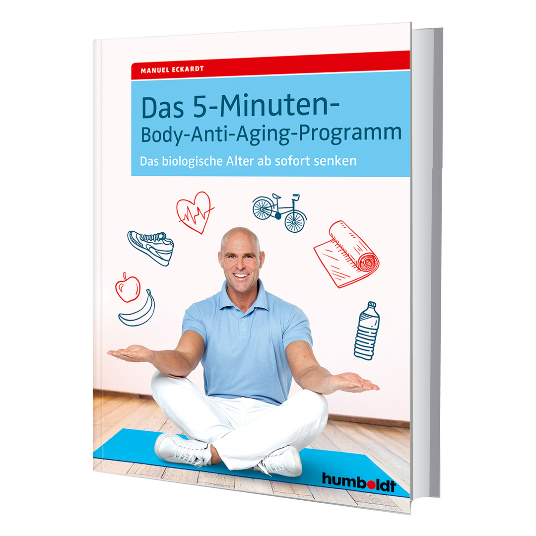 Das 5-Minuten Body-Anti-Aging-Programm - Taschenbuch von Manuel Eckardt bei pur-life